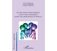Les relations interethniques dans l'aire anglophone entre collaboration(s) et rejet(s) - Lucienne Germain - L'harmattan - broché - Essai