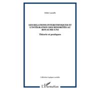 Les relations interethniques et l'intégration des minorités au royaume-uni Théorie et pratiques - Didier Lassalle - L'harmattan - broché - Etude