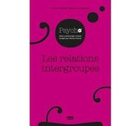 Les relations intergroupes Vincent Yzerbyt (Auteur), Stéphanie Demoulin (Auteur)