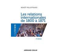 Les relations internationales de 1800 à 1871 - 3e éd.