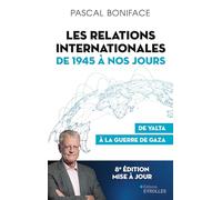 Les relations internationales de 1945 à nos jours – De Yalta à la guerre de Gaza – Groupe Eyrolles