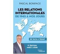 Les relations internationales de 1945 à nos jours: De Yalta à Trump