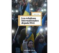 Les relations internationales depuis 1945 Maurice Vaïsse (Auteur)