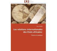 Les Relations Internationales Des Etats Africains:: Théorie Et Pratique (Omn.Univ.Europ.)