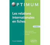 Les relations internationales en fiches - 2e édition - François Costantini - Ellipses - broché - Etude