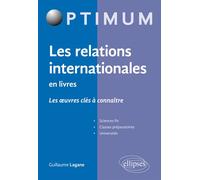 Les relations internationales en livres - Guillaume Lagane - Ellipses - broché - Etude
