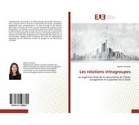 Les relations intragroupes: au regard du droit de la concurrence de l'Union européenne et la position de la filiale