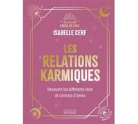 Les relations karmiques - Découvrir les différents liens et contrats d'âmes - Isabelle Cerf - Exergue - relié - Essai