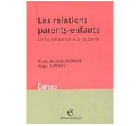 Les relations parents-enfants De la naissance à la puberté - Marie-Michèle Bourrat - Armand Colin - broché - Etude
