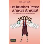 Les Relations Presse À L'heure Du Digital - Des Influenceurs Aux Ambassadeurs