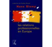 Les relations professionnelles en Europe - Hans Slomp - Atelier Ed De L' - broché - Livre