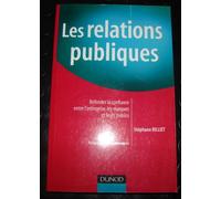 Les relations publiques: Refonder la confiance entre l'entreprise, les marques et leurs publics