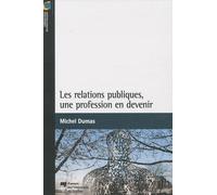 Les Relations Publiques, Une Profession En Devenir