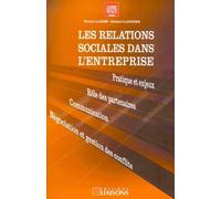 Les Relations Sociales Dans L'entreprise - Pratiques Et Enjeux, Rôle Des Partenaires, Communication, Négociation Et Gestion Des Conflits