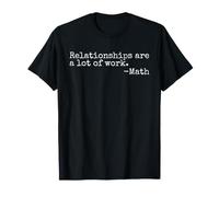Les Relations sont Beaucoup de Travail Professeur de mathématiques drôle T-Shirt