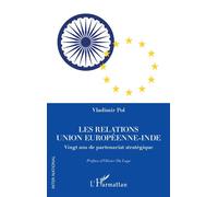 Les relations Union européenne-Inde Vingt ans de partenariat stratégique - Olivier Da Lage - L'harmattan - broché - Essai