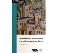 Les relevés des mosaïques de la grande mosquée de Damas