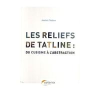 Les Reliefs De Tatline : Du Cubisme À L'abstraction