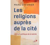 Les religions auprès de la cité: Le droit politique de la laïcité