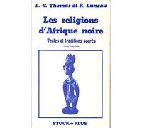 Les religions d'Afrique noire, tome 1 : Textes et traditions sacrés