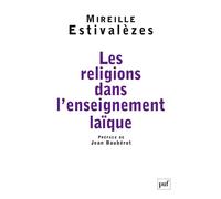 Les religions dans l'enseignement laïque - Mireille Estivalèzes - Puf - broché - Etude