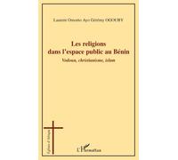 Les religions dans l'espace public au Bénin Vodoun, christianisme, islam - Laurent Omonto Ayo Gérémy Ogouby - L'harmattan - broché - Essai