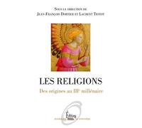 Les religions. Des origines au IIIe millénaire Des origines au IIIème Millénaire - Jean-François Dortier - Sciences Humaines Eds - relié - Essai
