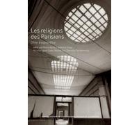 Les religions des Parisiens D'hier à aujourd'hui - Danielle Tartakowsky - De La Sorbonne Editions - broché - Essai