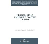 Les Religions Ensemble Contre Le Sida - Second Colloque Organisé Par La Conférence Mondiale Des Religions Pour La Paix (France) Et L'institut Santé Et Développement (Université Paris Vi) Le...
