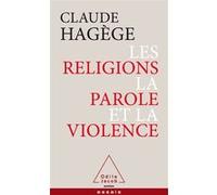 Les religions, la parole et la violence Claude Hagège (Auteur)