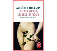 Les Religions, le sexe et nous - Aurélie Godefroy - Lgf - Poche - Essai