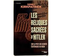 Les Reliques sacrées d'Hitler: Sur la piste des secrets ésotériques du Reich