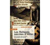 Les reliques sacrées d'Hitler Sur la piste des secrets ésotériques du Reich - Sidney D. Kirkpatrick - Tallandier - Poche - Essai