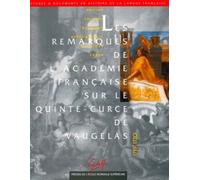 Les Remarques De L'académie Française Sur Le Quinte-Curce De Vaugelas - 1719-1720, Contribution À Une Histoire De La Norme Grammaticale & Rhétorique En France