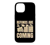 Les remboursements arrivent Saison fiscale Funny Accountant Tax Preparer Coque pour iPhone 14