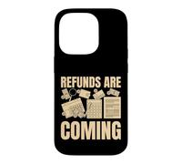 Les remboursements arrivent Saison fiscale Funny Accountant Tax Preparer Coque pour iPhone 14 Pro