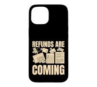 Les remboursements arrivent Saison fiscale Funny Accountant Tax Preparer Coque pour iPhone 15
