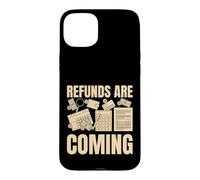 Les remboursements arrivent Saison fiscale Funny Accountant Tax Preparer Coque pour iPhone 15 Plus