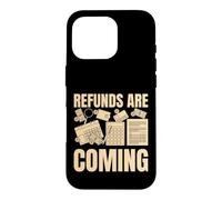 Les remboursements arrivent Saison fiscale Funny Accountant Tax Preparer Coque pour iPhone 16 Pro