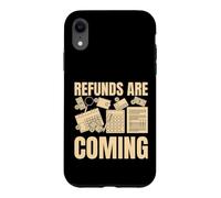 Les remboursements arrivent Saison fiscale Funny Accountant Tax Preparer Coque pour iPhone XR