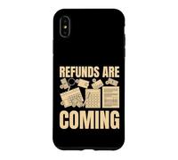 Les remboursements arrivent Saison fiscale Funny Accountant Tax Preparer Coque pour iPhone XS Max