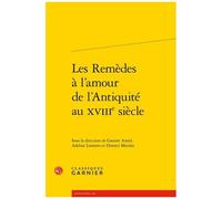 Les Remèdes À L'amour De L'antiquité Au Xviiie Siècle