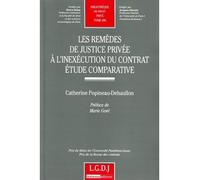 Les remèdes de justice privée à l'inexécution du contrat - etude comparative Prix de l'universite pantheon-assas, prix de la revue des contrats - Catherine Popineau-Dehaullon - Lgdj - broché - Etude