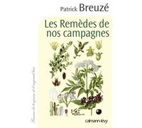 Les Remèdes de nos campagnes - Patrick Breuzé - Calmann-Levy - broché - Guide