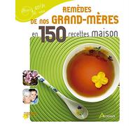 Les remèdes de nos grand-mères