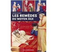 Les remèdes du Moyen Âge Michèle Bilimoff (Auteur)