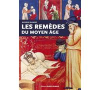 Les remèdes du Moyen Âge - Michèle Bilimoff - Ouest France - broché - Etude
