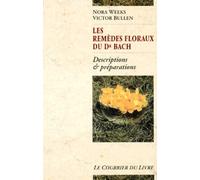Les Remèdes floraux du docteur Bach : Descriptions et Préparations
