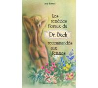 Les Remedes Floraux Du Dr Bach Recommandes Aux Femmes. 2eme Edition
