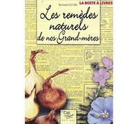 Les remèdes naturels de nos grand-mères
